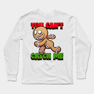 Can't Catch Me Long Sleeve T-Shirt